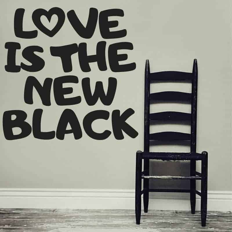 Love Is The New Black - Wallsticker